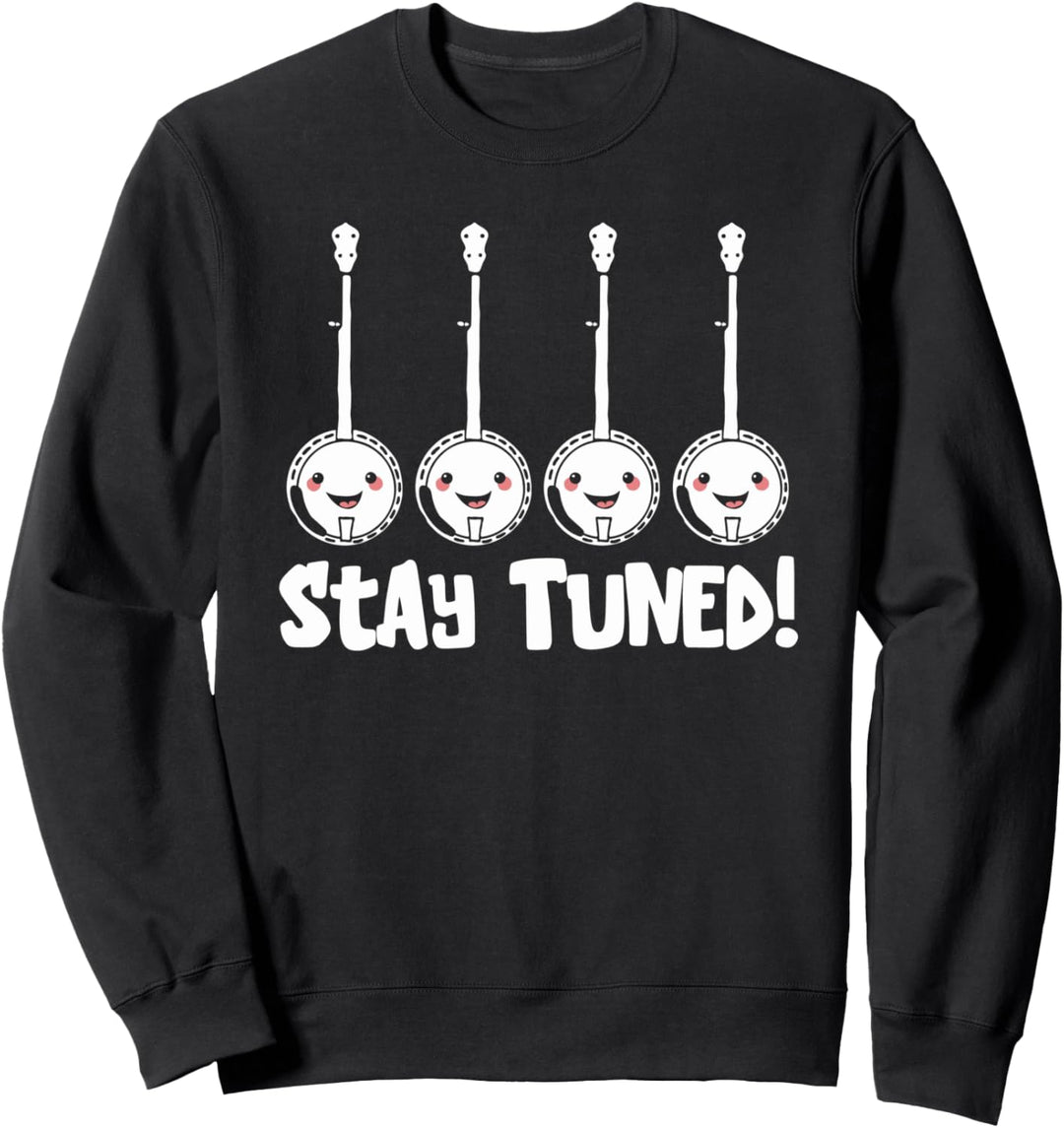 Stay Tuned! Happy Kawaii Banjo Minimalist Cute & Funny Music Sweatshirt