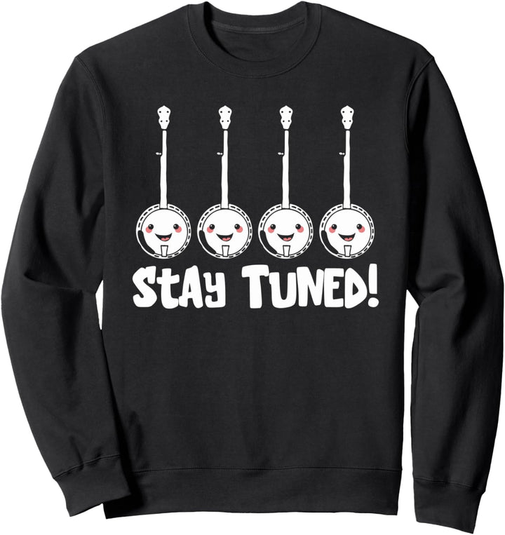 Stay Tuned! Happy Kawaii Banjo Minimalist Cute & Funny Music Sweatshirt