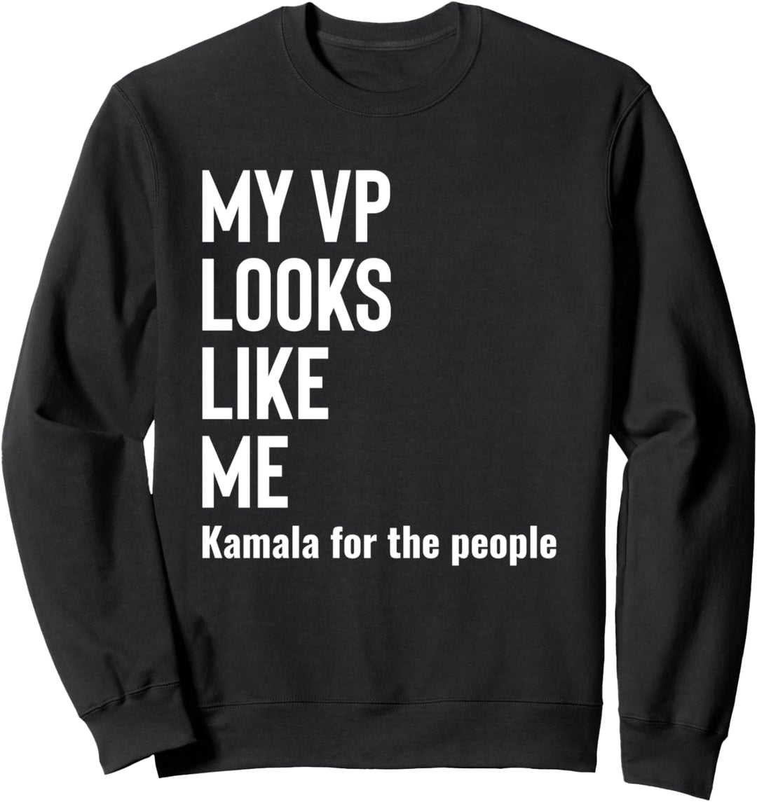 MY VP Looks Like Me Shirt,Womens Feminist Quote Political Sweatshirt