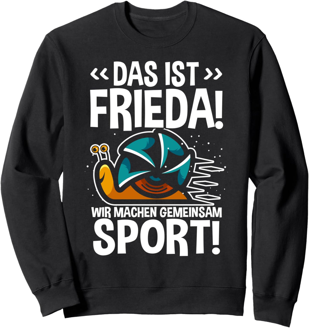 Das ist Frieda Wir machen gemeinsam Sport Joggen Laufen Sweatshirt