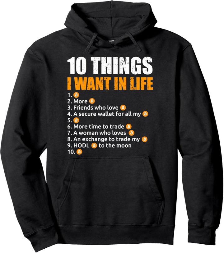 10 Dinge, die ich im Leben will Bitcoin Crypto BTC Bitcoin Pullover Hoodie