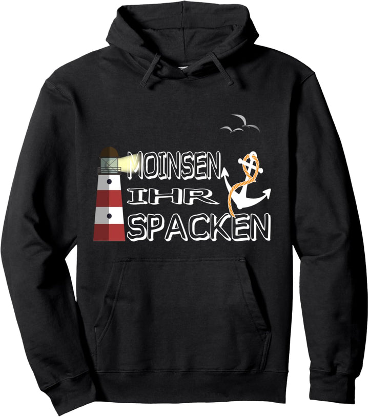 Moinsen ihr Spacken Nordsee Heimat Norddeutsche Ostsee Humor Pullover Hoodie