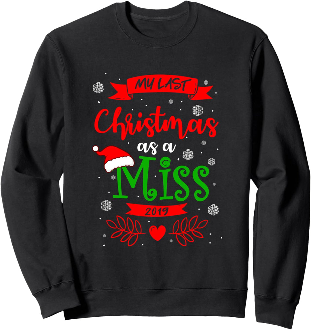 My Last Christmas As A Miss 2019 Weihnachten Hochzeit Kostüm Sweatshirt