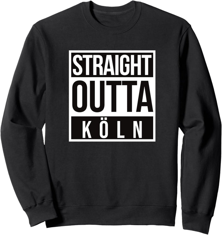 Straight Outta Köln Sweatshirt