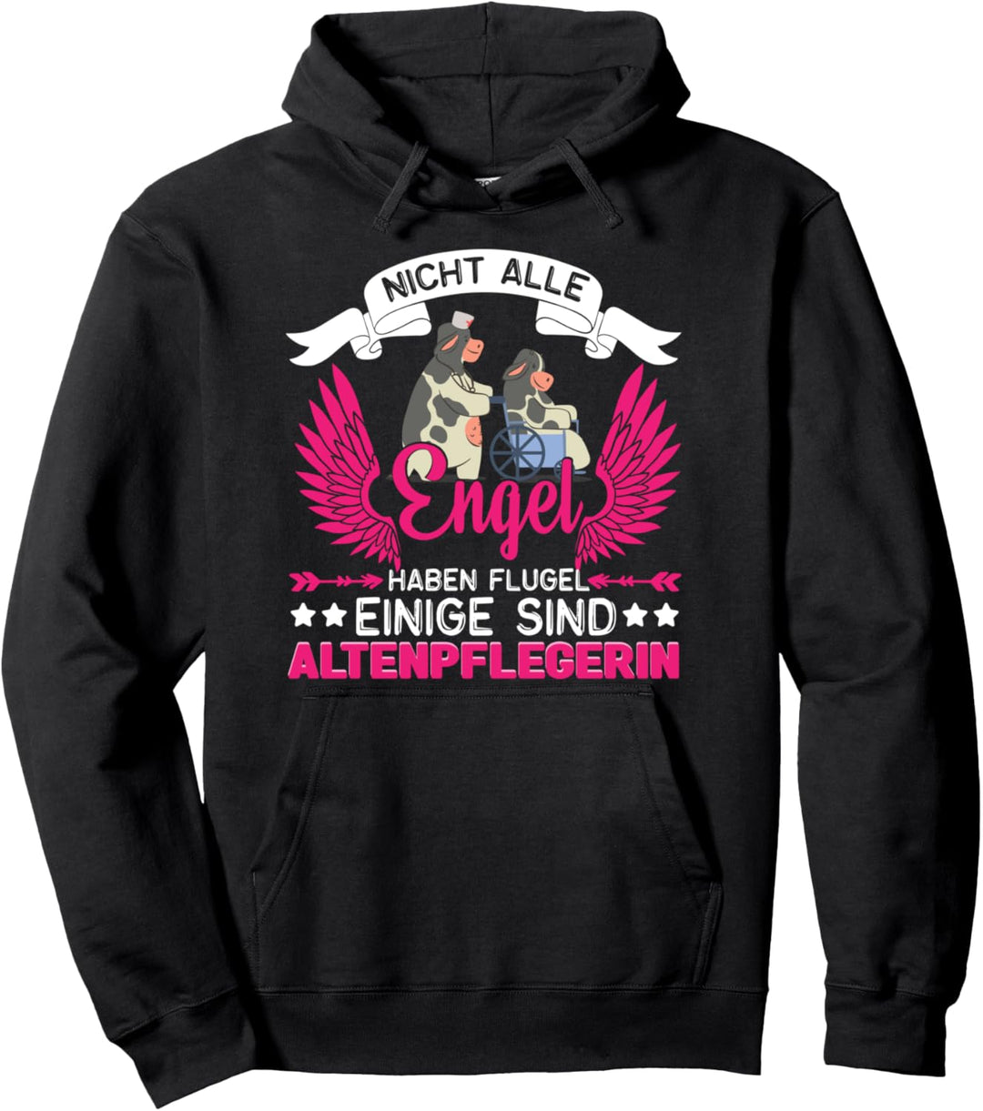 Pflegerin Altenpflegerin nicht alle Engel haben Flügel Pullover Hoodie