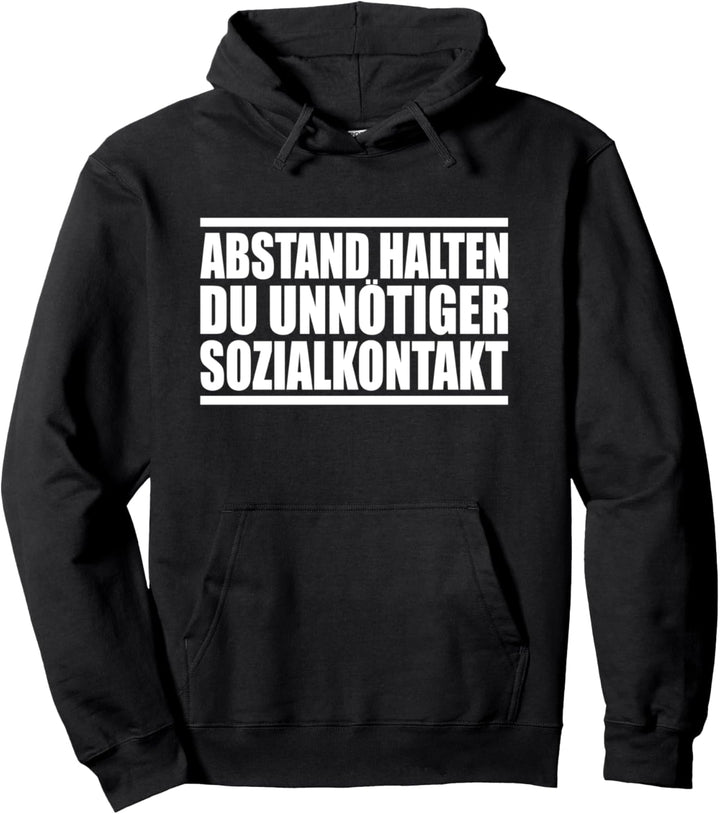Abstand Halten Du Unnötiger Sozialkontakt aus dem Weg Pulli Pullover Hoodie