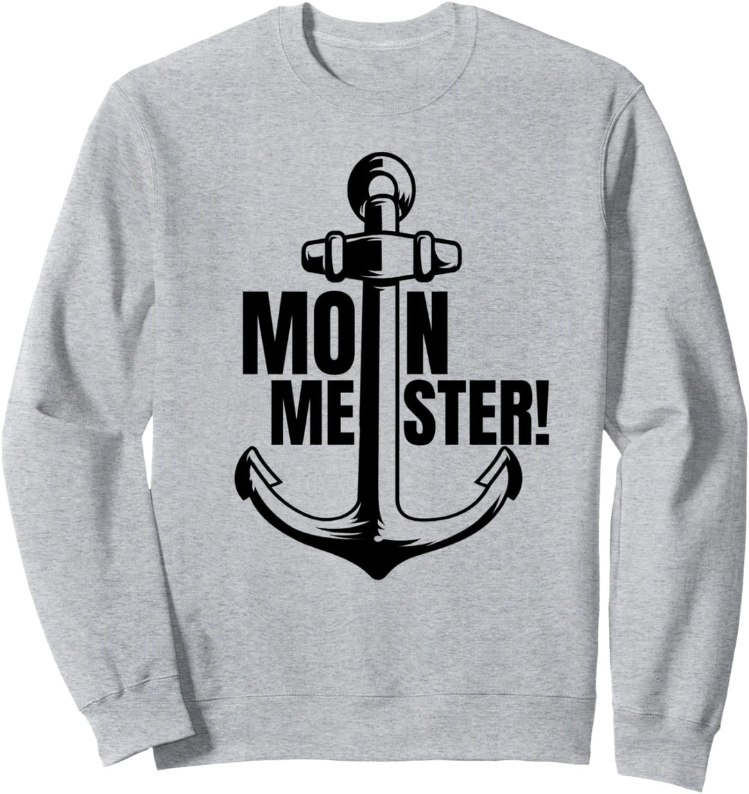 "Moin Meister!" Spruch Nordisch Norden Hamburg Ostsee Trend Sweatshirt