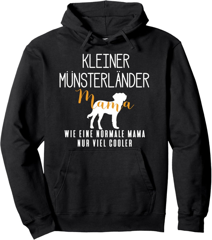 Kleine Münsterländer Mama wie normal nur cooler Pullover Hoodie