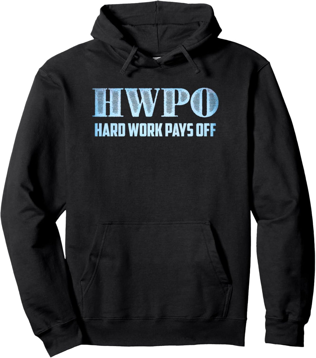 HWPO Harte Arbeit zahlt sich aus Motivierend Pullover Hoodie