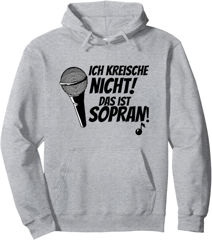 Ich Kreische Nicht Das Ist Sopran Chor Sopranistin Sänger Pullover Hoodie