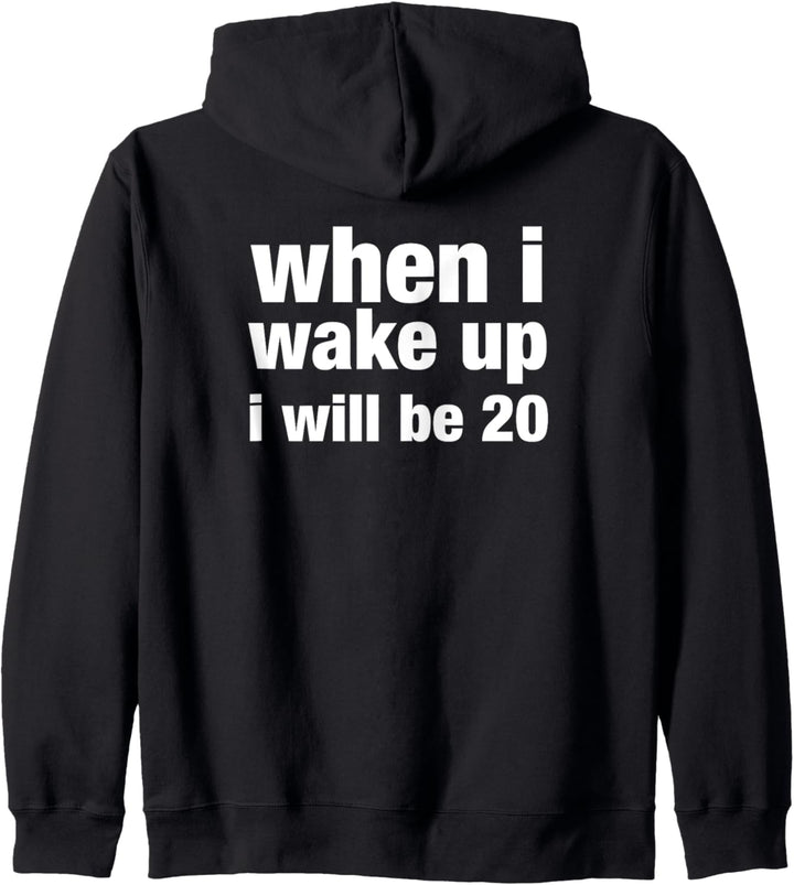when i wake up i will be 20 Kapuzenjacke