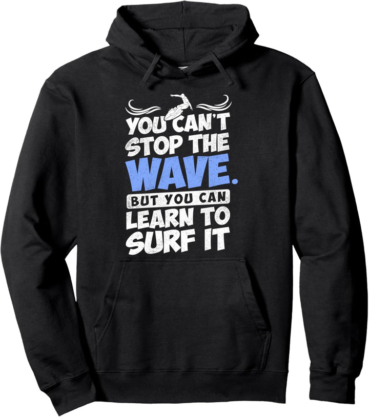 Surfer Du kannst die Welle nicht Stoppen aber Surfen Surf Pullover Hoodie