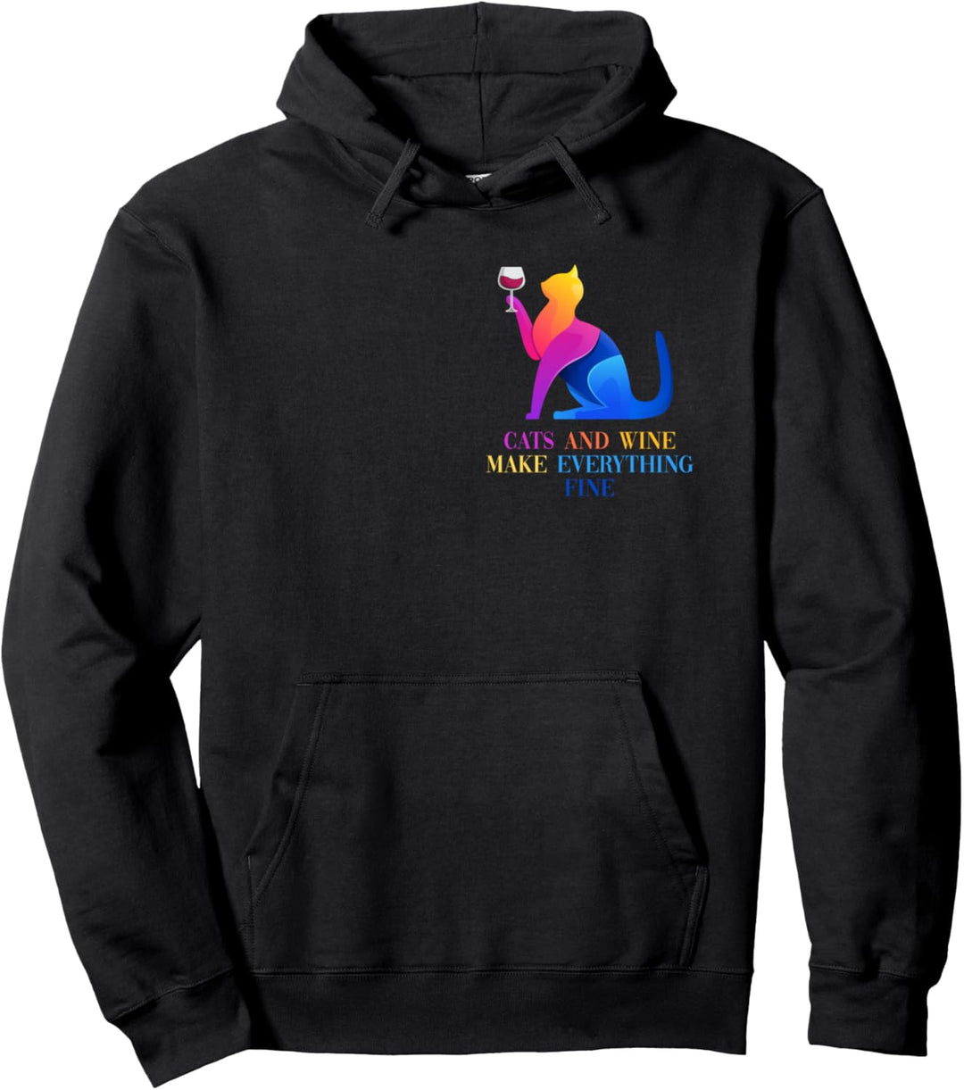 Katze Wein Cats And Wine Make Everything fine Pullover Hoodie