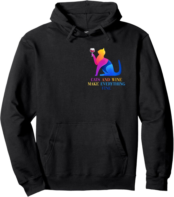 Katze Wein Cats And Wine Make Everything fine Pullover Hoodie