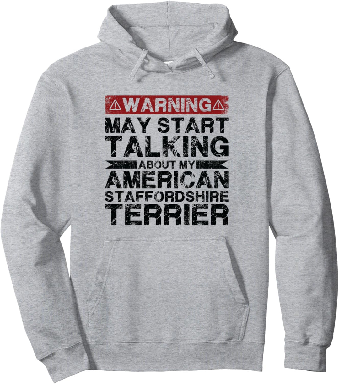Warnung: Sprechen Sie über American Staffordshire Terrier Pullover Hoodie