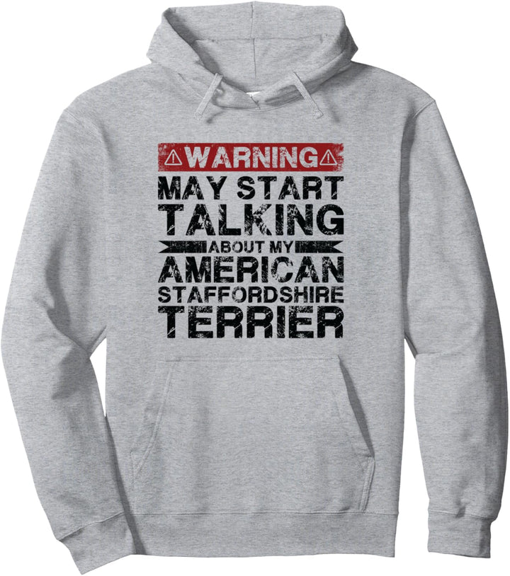 Warnung: Sprechen Sie über American Staffordshire Terrier Pullover Hoodie