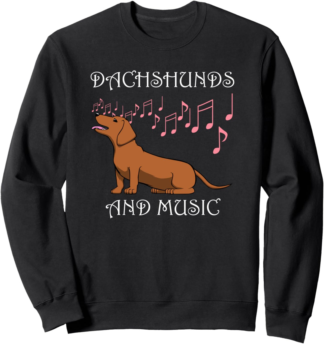 Dackel Musik Spruch für Musiker und Hundefans Sweatshirt