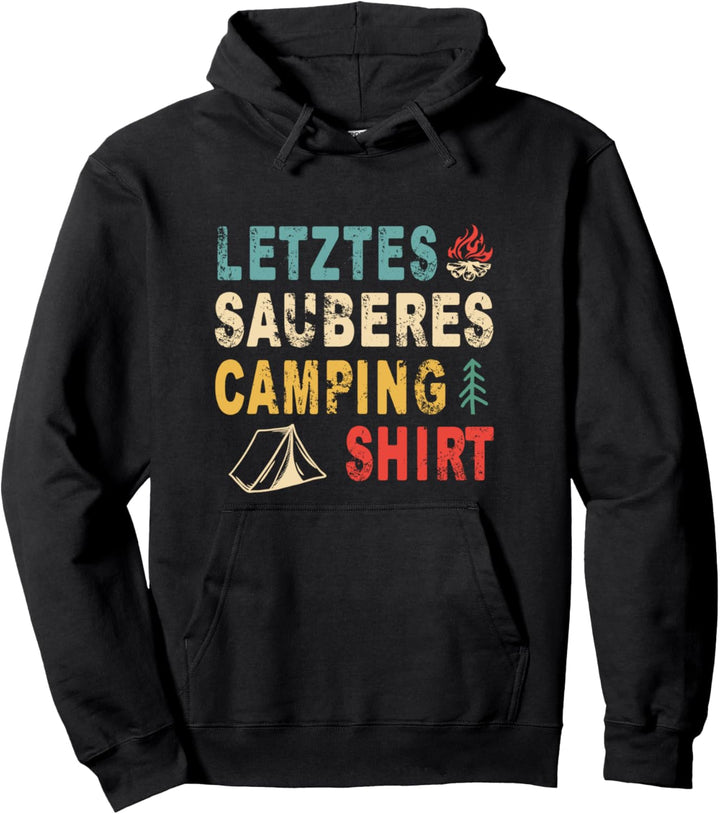 Letztes Sauberes Camping Shirt Pullover Hoodie