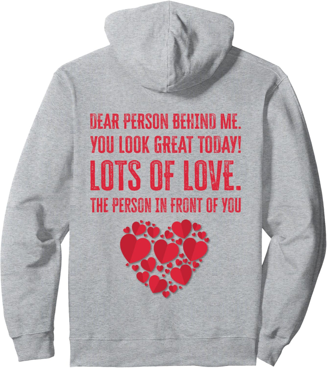 Dear Person Behind Me You Look Great Today (Rückseite) Pullover Hoodie