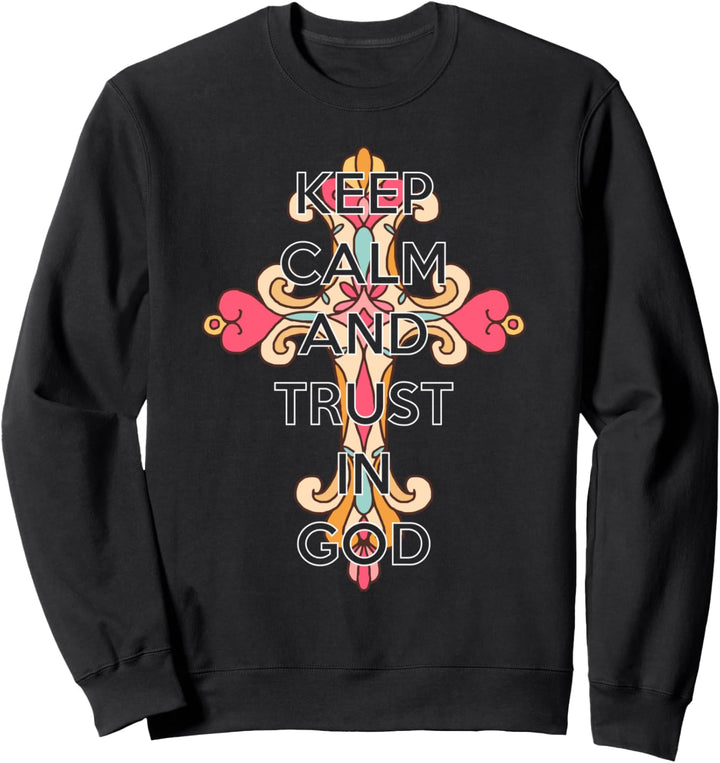 Lustiger christlicher Gott Keep Calm And Trust In God Sweatshirt