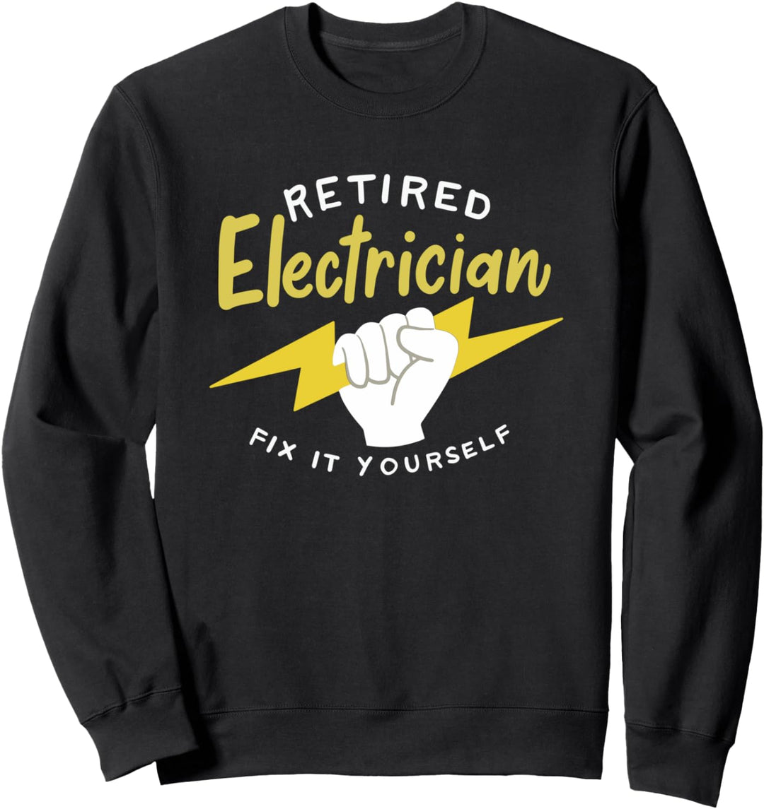 Lustiges Elektriker-Zitat für einen pensionierten Elektriker Sweatshirt
