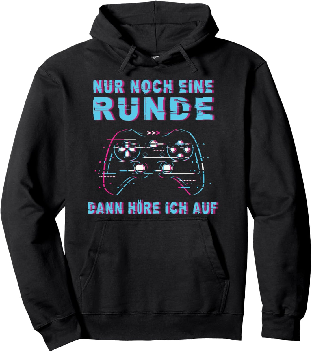 Nur noch eine Runde dann hör ich auf Gamer Zocken Geschenk Pullover Hoodie