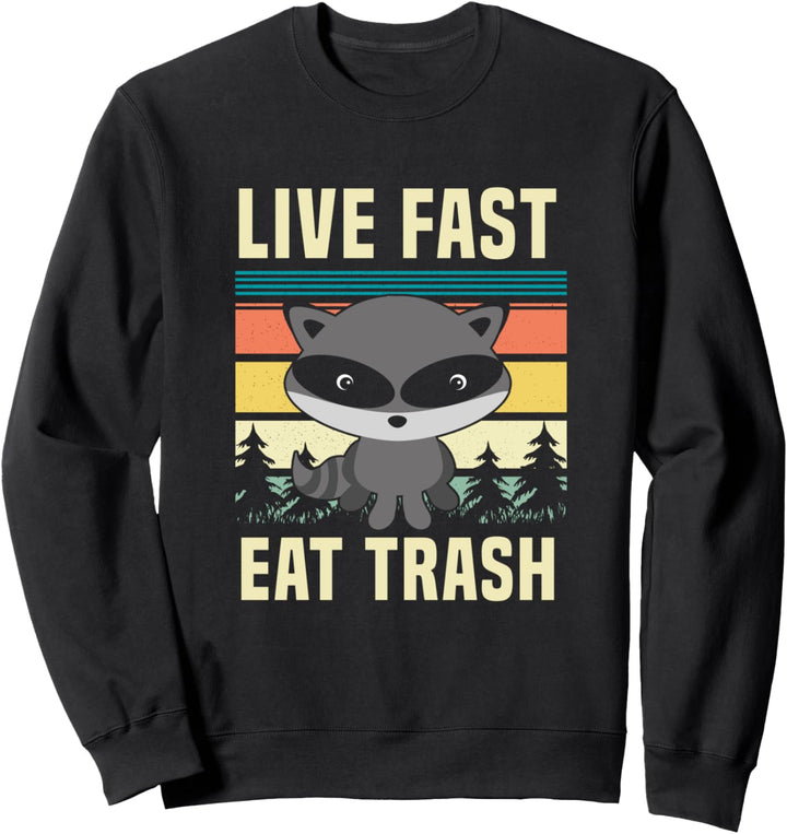 Funny Raccoon Hiking Camping Lover Live Fast Eat Trash Sweatshirt