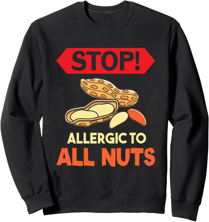 No Nuts - Kids Food Warning - Stop Allergic To All Nuts Sweatshirt