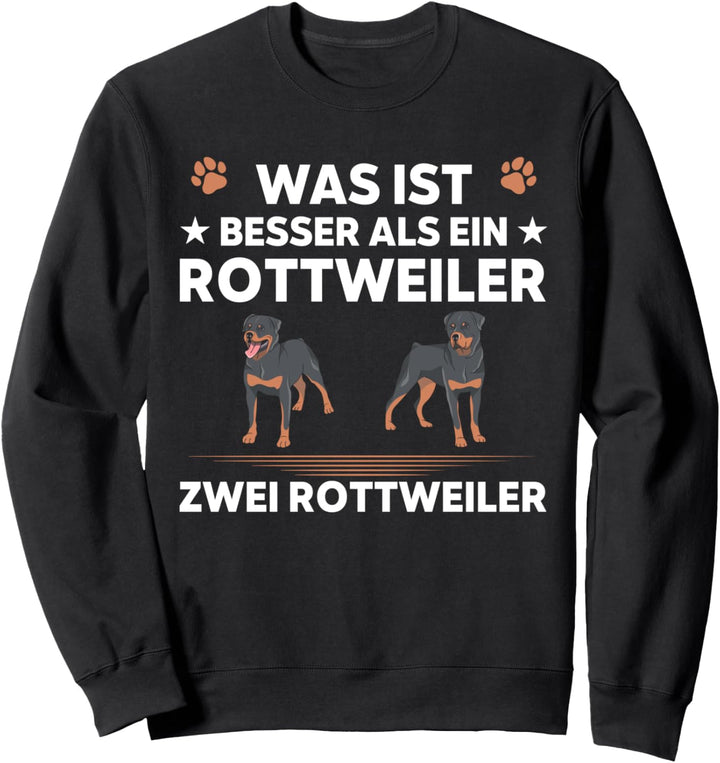 Was ist besser als ein Rottweiler zwei Rottweiler Sweatshirt