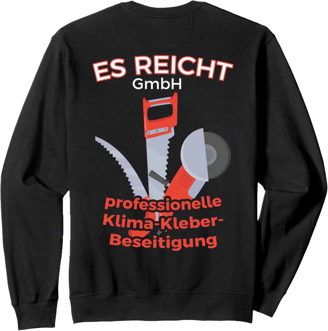 Klima-Kleber-Beseitigung - Es reicht Anti Klimakleber Sweatshirt