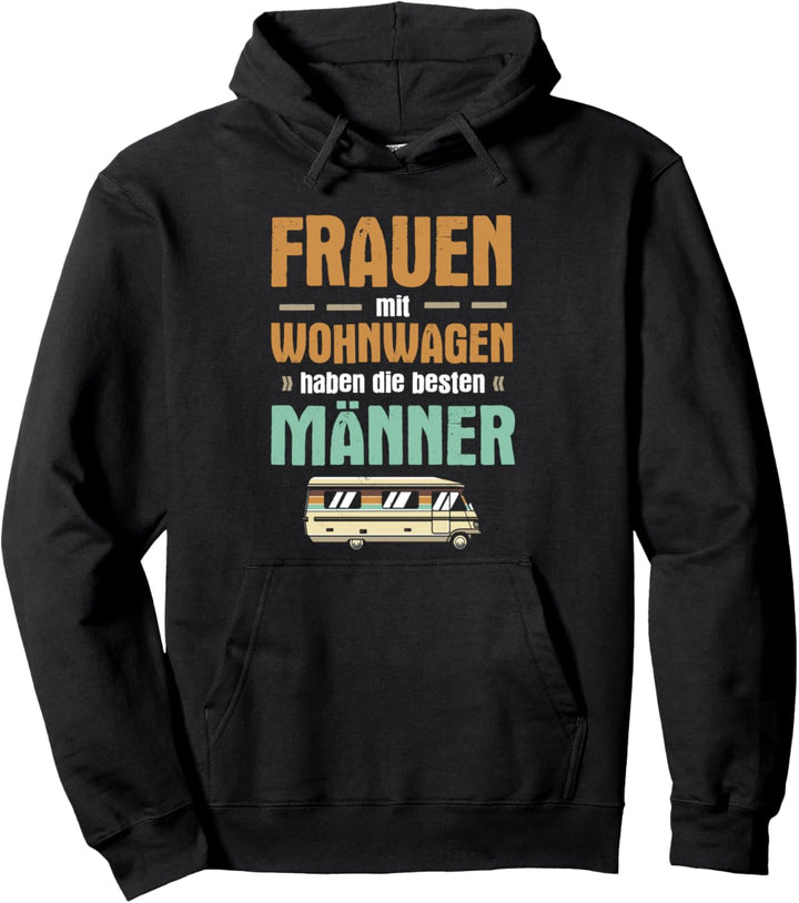 Frauen Mit Wohnwagen Haben Die Besten Männer Wohnmobil Pullover Hoodie