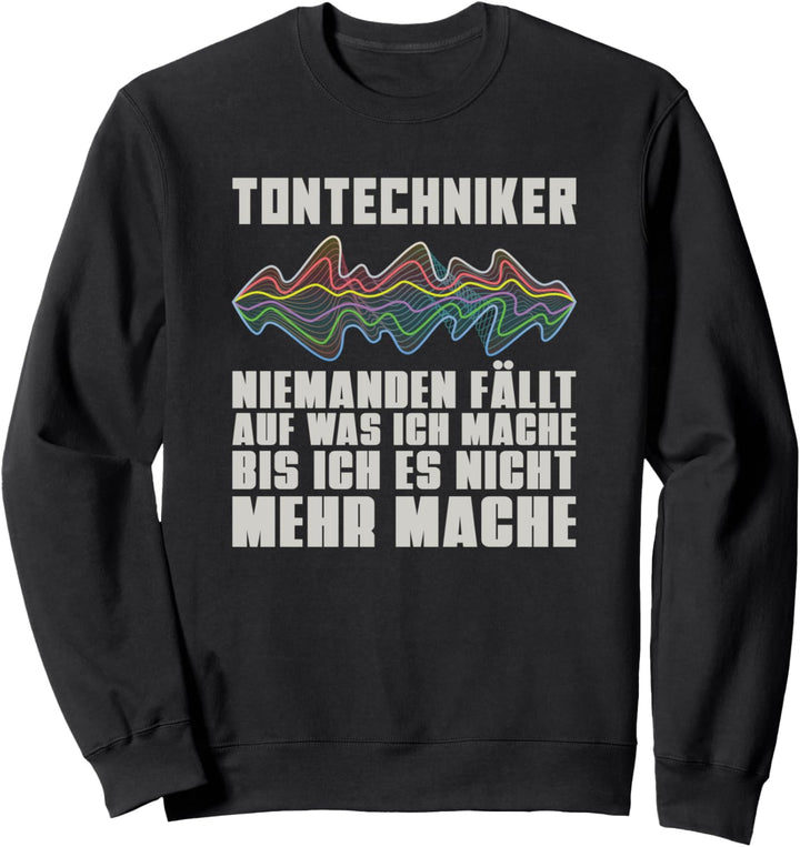 Sound Audio Engineer - FOH Tonmeister Tontechniker Sweatshirt