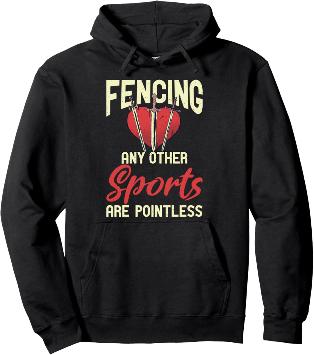 Fechten Beliebig Andere Sportarten sind Pointless Pullover Hoodie