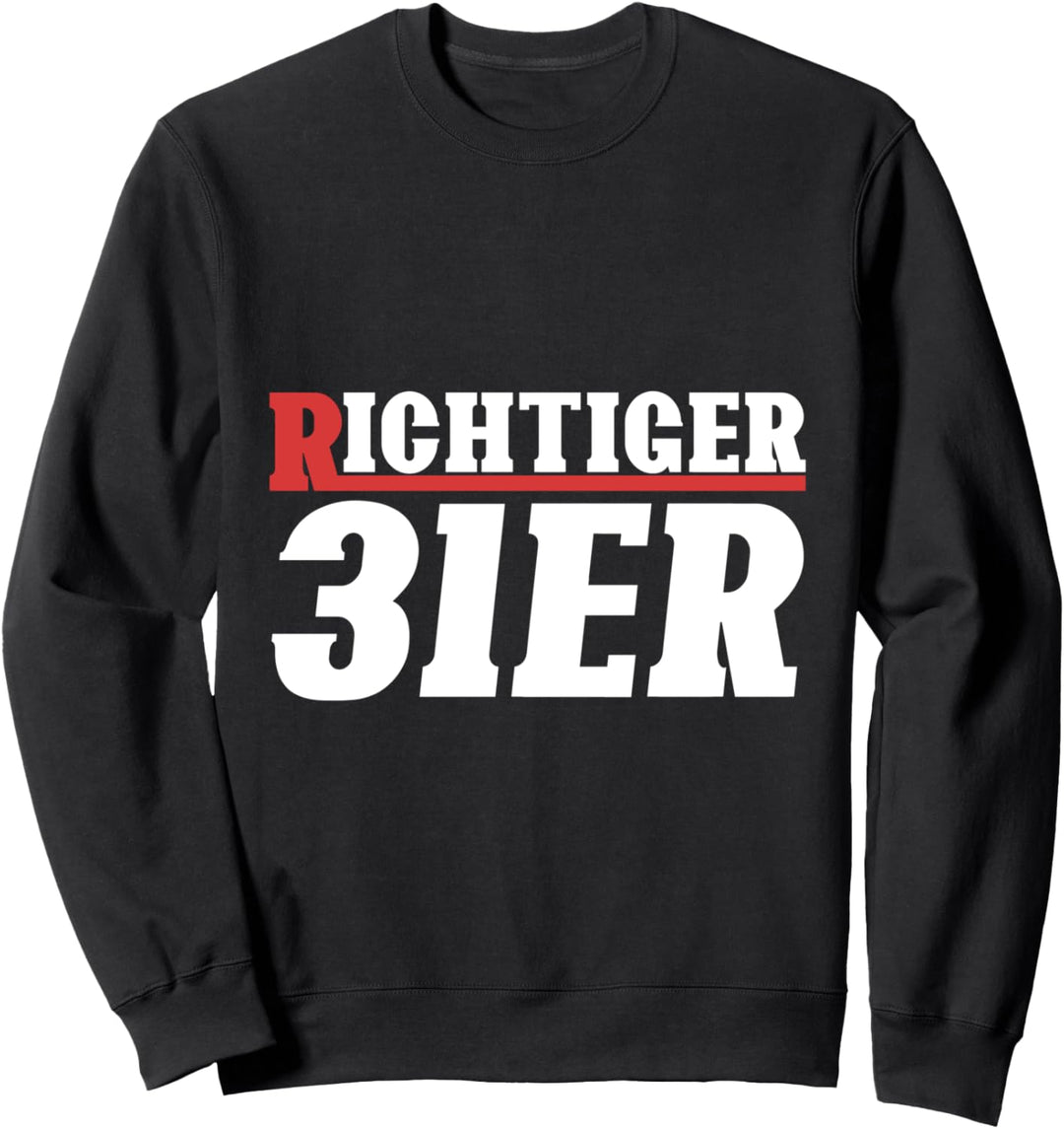 Richtiger 31er Spruch Geschenk Verräter Verrat Geschenkidee Sweatshirt