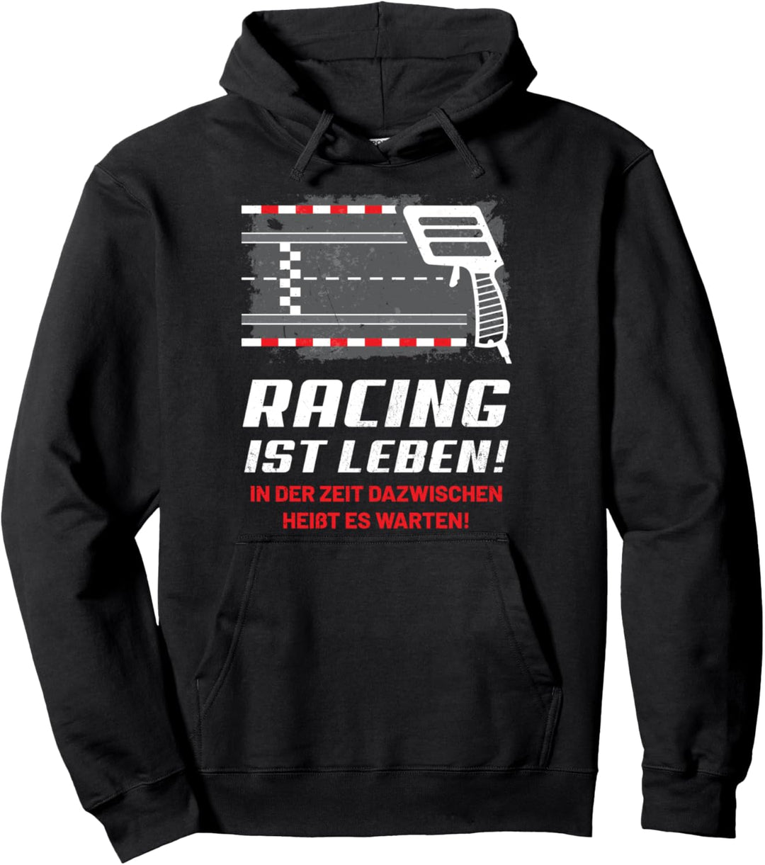 Slotcar Slotracing Hobby Spruch - Racing ist Leben. Pullover Hoodie