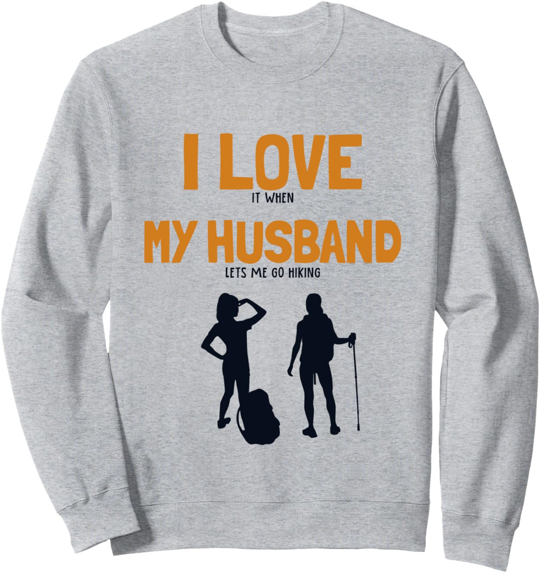 I love my Husband Hiking Trekking Bergwandern Hiking Wandern Sweatshirt