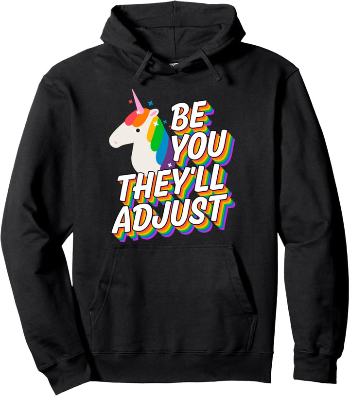 Be You They'll Adjust Funny Cute Majestic Magical Unicorn Pullover Hoodie