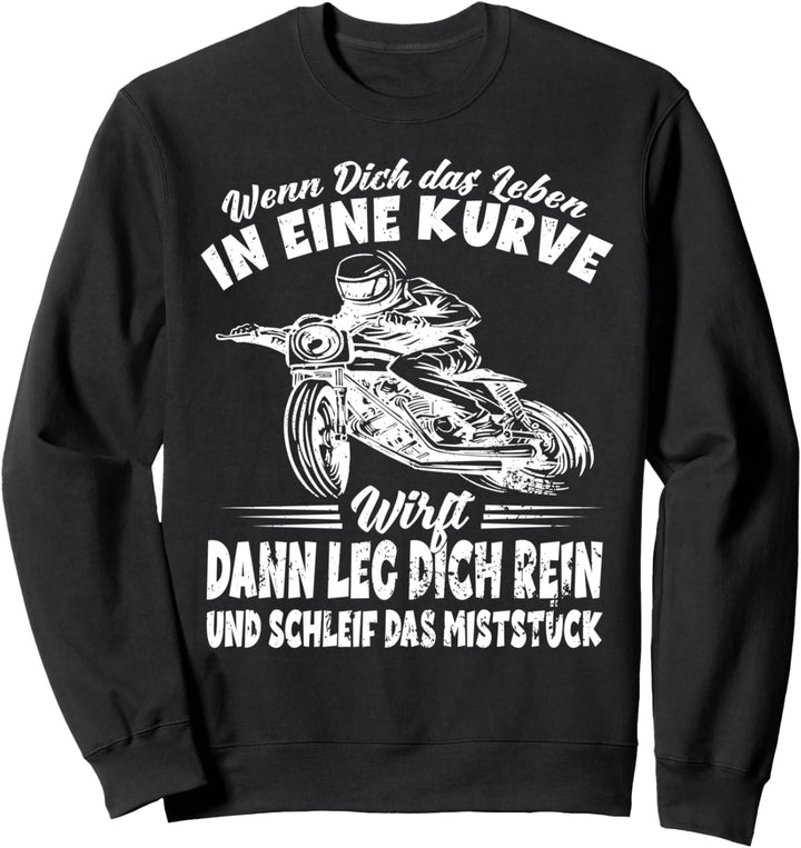 Wenn Dich das Leben in eine Kurve Wirft Motorrad Dirt Bike Sweatshirt