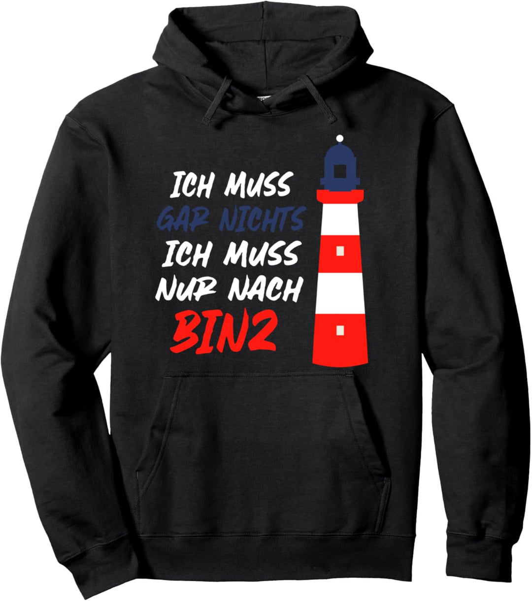 Ich muss gar nichts - ich muss nur nach Binz Ostsee Rügen Pullover Hoodie