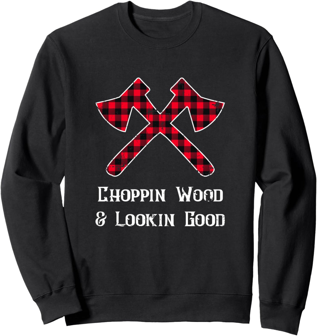 Holzfällergeschenke - Holz hacken und gut aussehen Sweatshirt