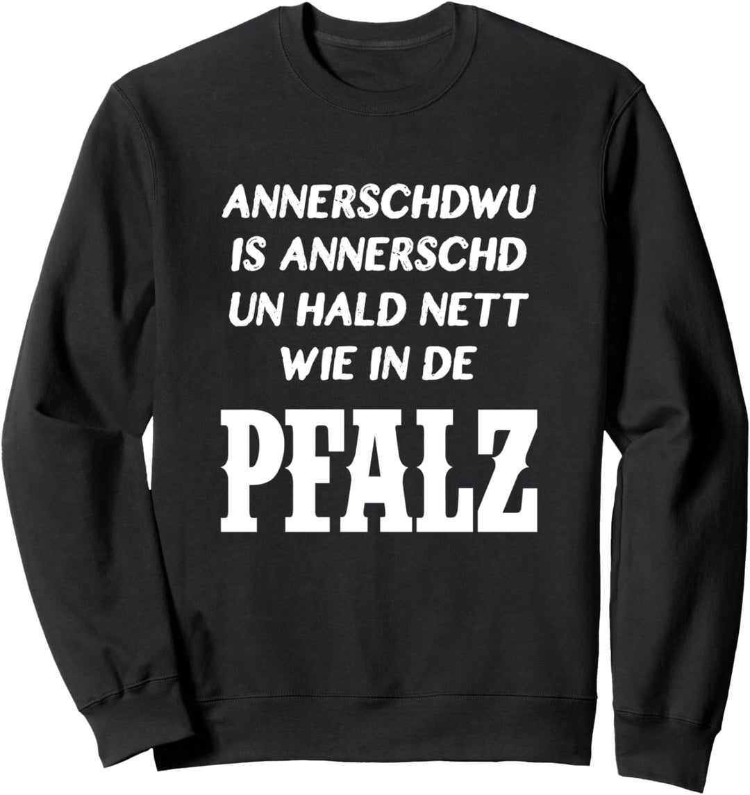 Pfalz Sprichwort Pfälzisch Rheinland Pfalz Geschenk Pfälzer Sweatshirt