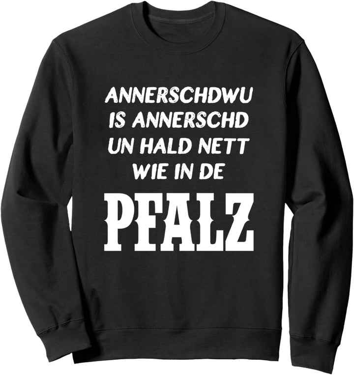 Pfalz Sprichwort Pfälzisch Rheinland Pfalz Geschenk Pfälzer Sweatshirt