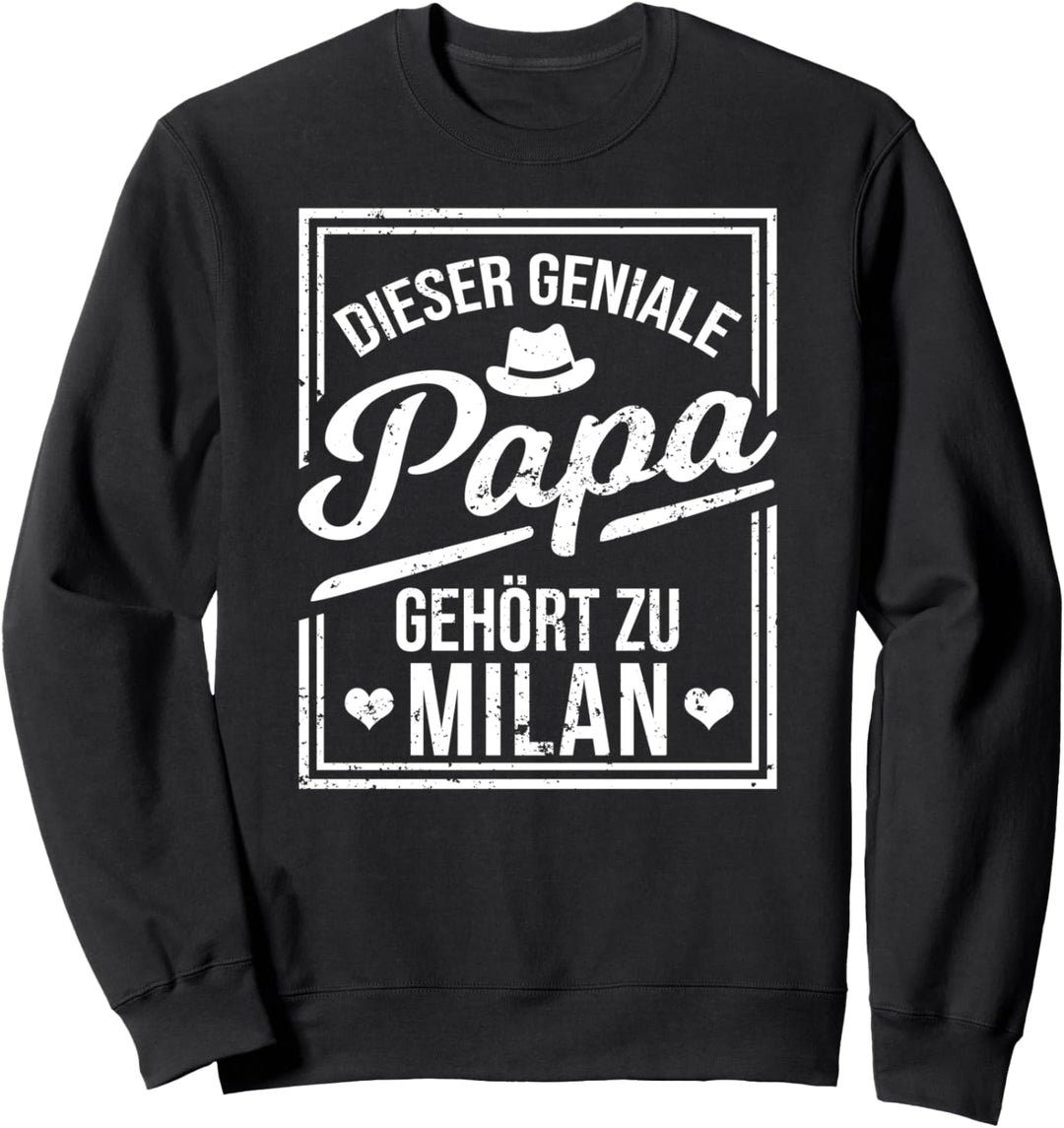 Dieser geniale Papa gehört zu Milan Jungen Name Sweatshirt