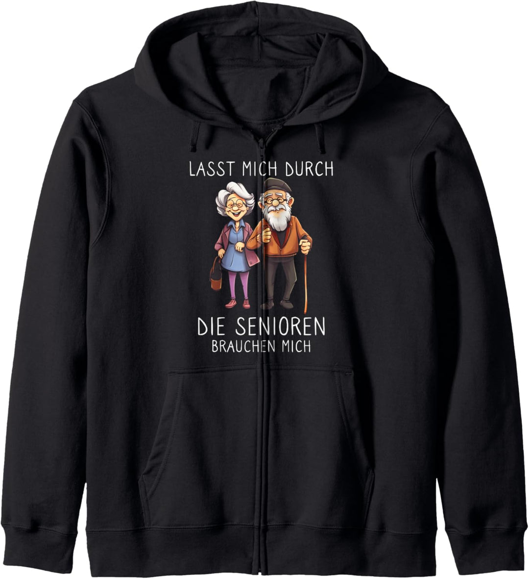 Lasst mich durch die Senioren brauchen mich Altenpfleger Kapuzenjacke