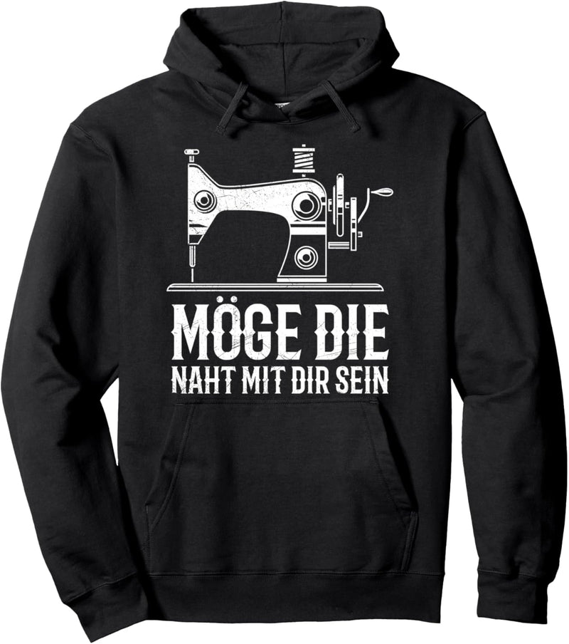 Möge Die Naht Mit Dir Sein I Nähmaschine Hobby Pullover Hoodie