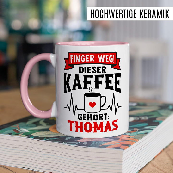 Tasse personalisierbar Geschenk Finger weg! Dieser Kaffee gehört: Thomas, Kaffeetasse Name Humor per