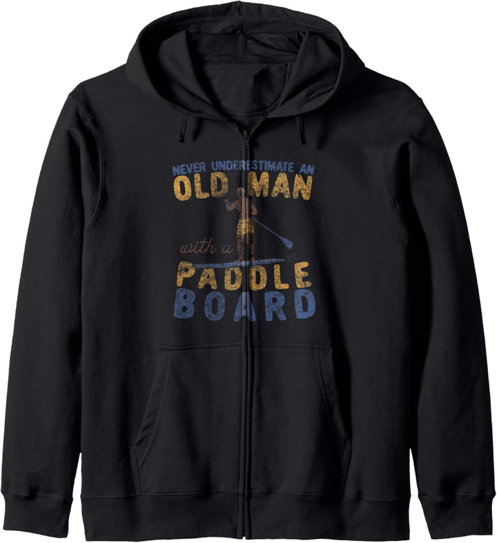 Never Underestimate An Old Man with a Paddle Board SUP Kapuzenjacke