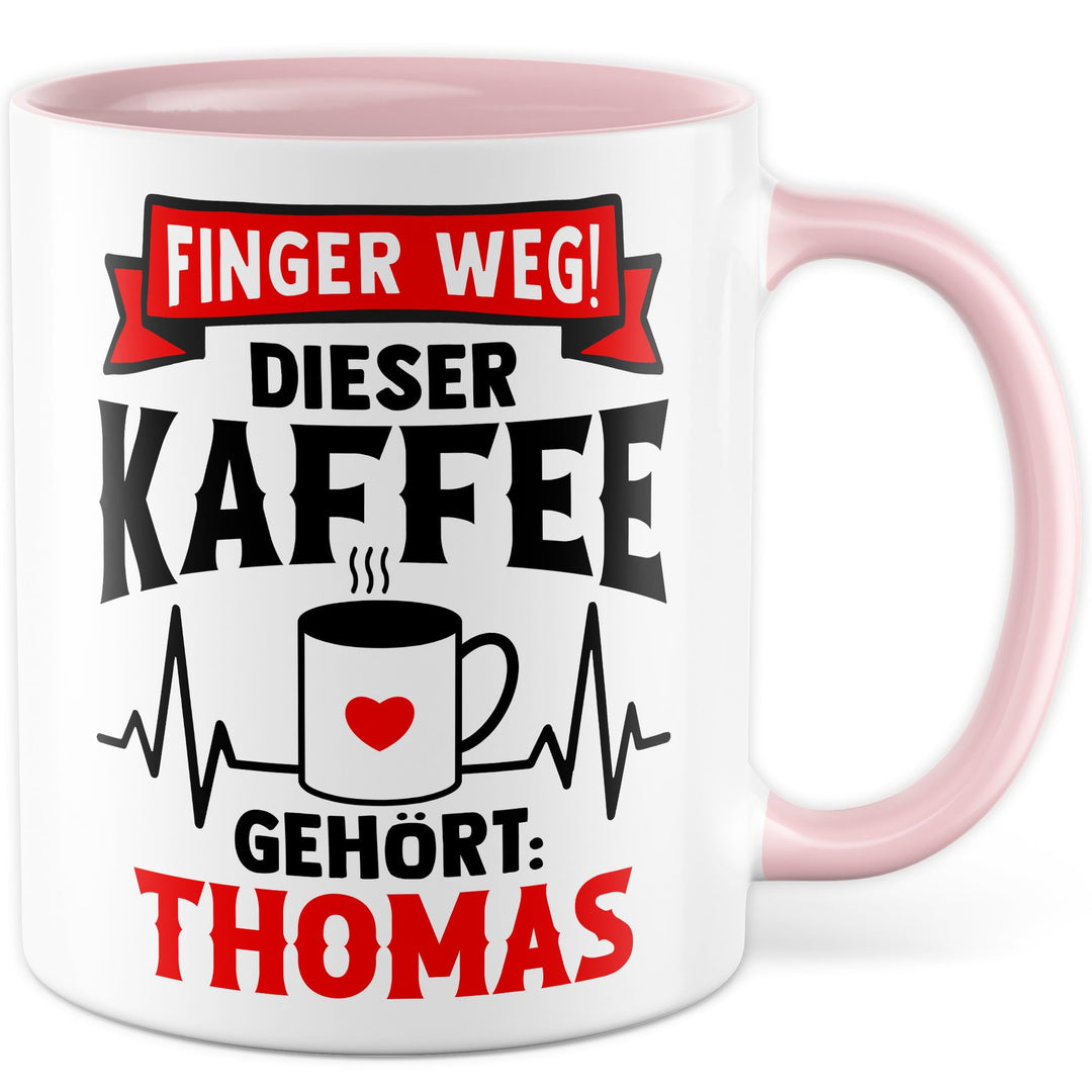 Tasse personalisierbar Geschenk Finger weg! Dieser Kaffee gehört: Thomas, Kaffeetasse Name Humor per