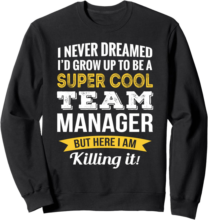 Lustiges Geschenk für Team-Manager. Sweatshirt