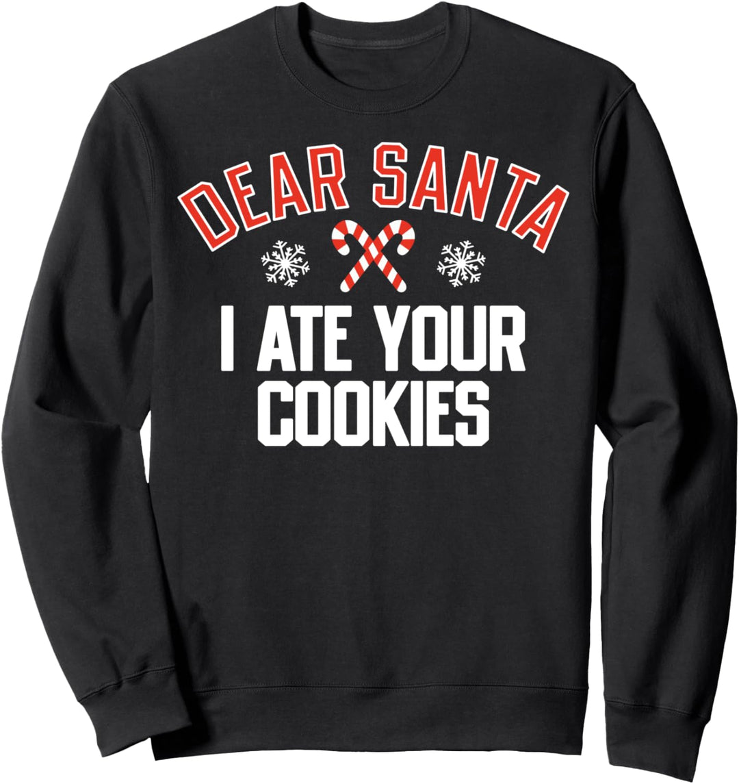 Dear Santa I Ate Your Cookies Christmas Sweatshirt